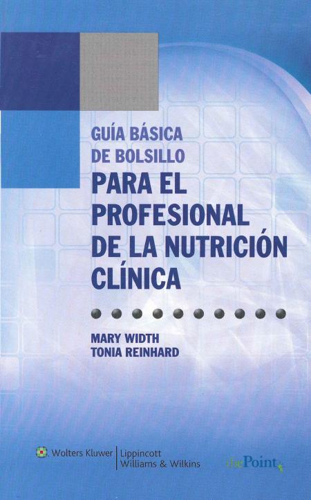 GUIA BASICA DE BOLSILLO PARA EL PROFESIONAL DE LA NUTRICION CLINICA